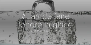 L'art de faire fondre la glace